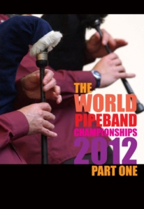 2012 World Pipe Band Championships DVD (Part 1)